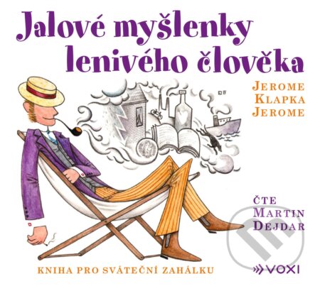 Audiokniha: Jalové myšlenky lenivého člověka (Jerome Klapka Jerome). Voxi, 2020 Audiokniha: Jalové myšlenky lenivého člověka (Jerome Klapka Jerome). Voxi, 2020