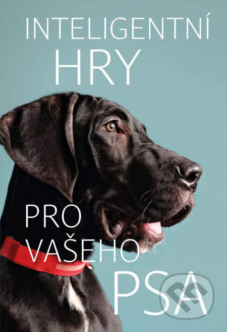 Kniha: Inteligentní hry pro vašeho psa (Helen Redding). Vyšehrad, 2020 Kniha: Inteligentní hry pro vašeho psa (Helen Redding). Vyšehrad, 2020