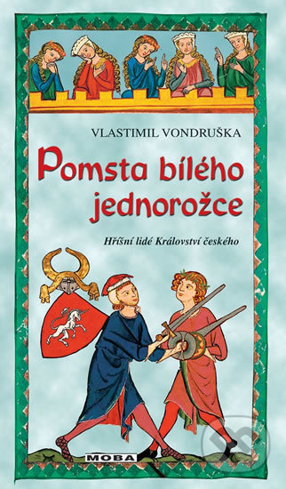 Kniha: Pomsta bílého jednorožce (Vlastimil Vondruška). Moba, 2020 Kniha: Pomsta bílého jednorožce (Vlastimil Vondruška). Moba, 2020