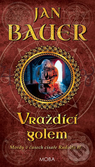Kniha: Vraždící golem (Jan Bauer). Moba, 2020 Kniha: Vraždící golem (Jan Bauer). Moba, 2020