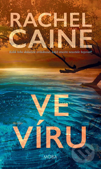Kniha: Ve víru (Rachel Caine). Moba, 2020 Kniha: Ve víru (Rachel Caine). Moba, 2020