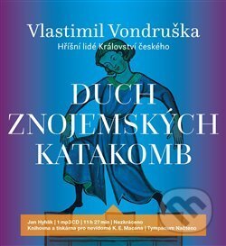 Audiokniha: Duch znojemských katakomb (Vlastimil Vondruška). Tympanum, 2020 Audiokniha: Duch znojemských katakomb (Vlastimil Vondruška). Tympanum, 2020
