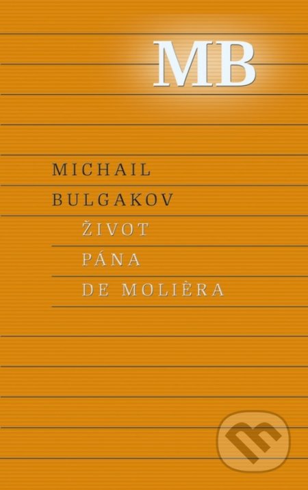 Kniha: Život pána de Moliera (Michail Bulgakov). Odeon, 2020 Kniha: Život pána de Moliera (Michail Bulgakov). Odeon, 2020