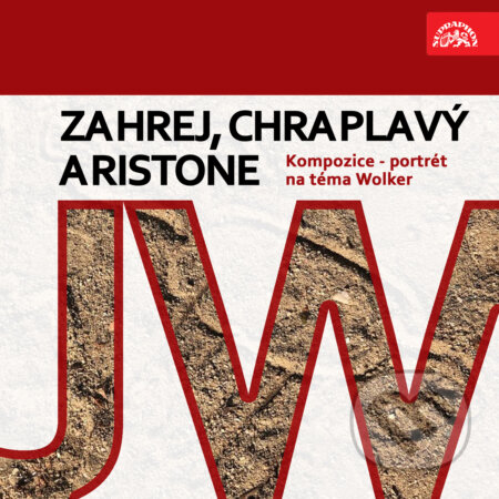 Audiokniha: Zahrej, chraplavý Aristone. Kompozice - portrét na téma Wolker (Josef Henke). Supraphon, 2020 Audiokniha: Zahrej, chraplavý Aristone. Kompozice - portrét na téma Wolker (Josef Henke). Supraphon, 2020