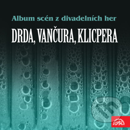 Audiokniha: Album scén z divadelních her (Drda, Vančura, Klicpera) (Vladislav Vančura, Jan Drda a Václav Kliment Klicpera). Supraphon, 2019 Audiokniha: Album scén z divadelních her (Drda, Vančura, Klicpera) (Vladislav Vančura, Jan Drda a Václav Kliment Klicpera). Supraphon, 2019