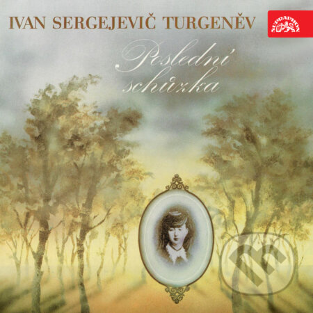 Audiokniha: Poslední schůzka (Ivan Sergejevič Turgenev). Supraphon, 2020 Audiokniha: Poslední schůzka (Ivan Sergejevič Turgenev). Supraphon, 2020