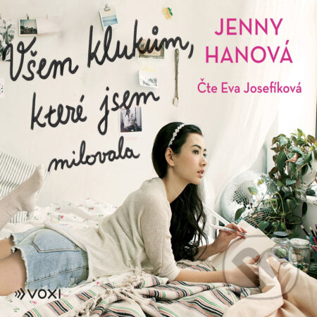 Audiokniha: Všem klukům, které jsem milovala (Jenny Hanová). Voxi, 2020 Audiokniha: Všem klukům, které jsem milovala (Jenny Hanová). Voxi, 2020