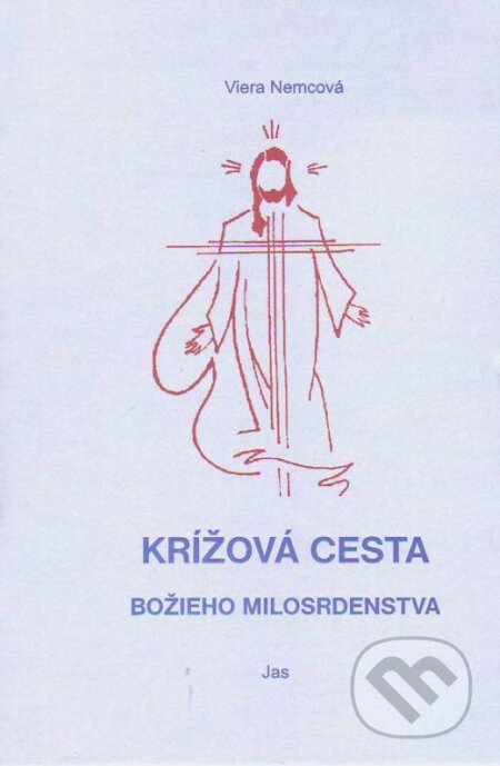 Kniha: Krížová cesta Božieho milosrdenstva (Viera Nemcová). Jas, 1999 Kniha: Krížová cesta Božieho milosrdenstva (Viera Nemcová). Jas, 1999