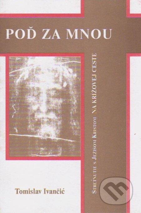 Kniha: Poď za mnou (Tomislav Ivančić). Jas, 1995 Kniha: Poď za mnou (Tomislav Ivančić). Jas, 1995