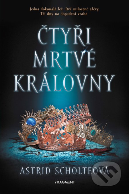 Kniha: Čtyři mrtvé královny (Astrid Scholte). Nakladatelství Fragment, 2020 Kniha: Čtyři mrtvé královny (Astrid Scholte). Nakladatelství Fragment, 2020