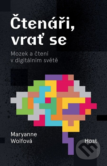 E-kniha: Čtenáři, vrať se (Maryanne Wolf). Host, 2020 E-kniha: Čtenáři, vrať se (Maryanne Wolf). Host, 2020