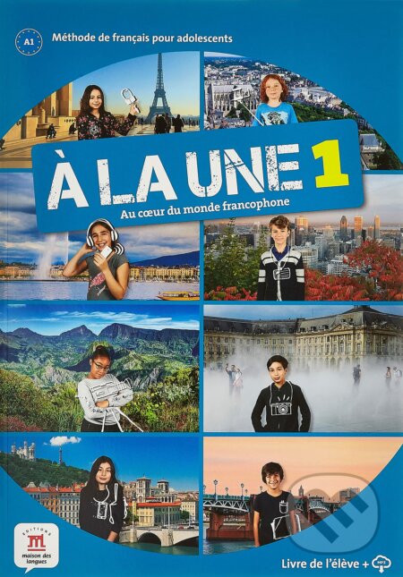 Kniha: Á la une 1 - Livre de l'eleve (Difusión). Difusión, 2019 Kniha: Á la une 1 - Livre de l'eleve (Difusión). Difusión, 2019