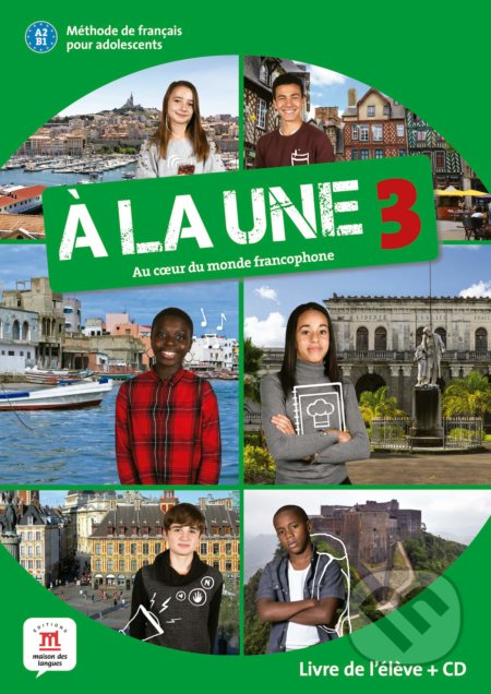 Kniha: Á la une 3: Livre de l'eleve (Delphine Rouchy). Difusión, 2019 Kniha: Á la une 3: Livre de l'eleve (Delphine Rouchy). Difusión, 2019