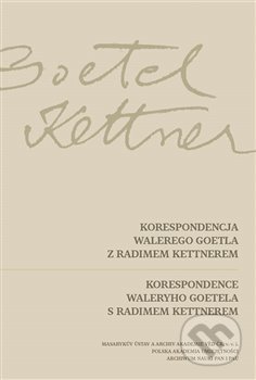 Kniha: Korespondence Waleryho Goetela s Radimem Kettnerem (Jan Chodějovský, Joanna Lakosz, Tomáš W. Pavlíček a Zbigniew Wójcik). Masarykův ústav AV ČR, 2020 Kniha: Korespondence Waleryho Goetela s Radimem Kettnerem (Jan Chodějovský, Joanna Lakosz, Tomáš W. Pavlíček a Zbigniew Wójcik). Masarykův ústav AV ČR, 2020