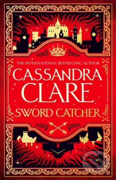 Kniha: Sword Catcher (Cassandra Clare). Pan Macmillan, 2023 Kniha: Sword Catcher (Cassandra Clare). Pan Macmillan, 2023