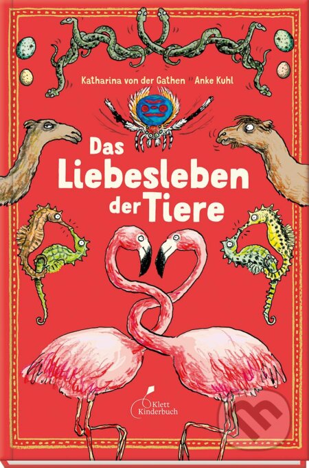 Kniha: Das Liebesleben der Tiere (Katharina von der Gathen). Klett Kinderbuch, 2017 Kniha: Das Liebesleben der Tiere (Katharina von der Gathen). Klett Kinderbuch, 2017