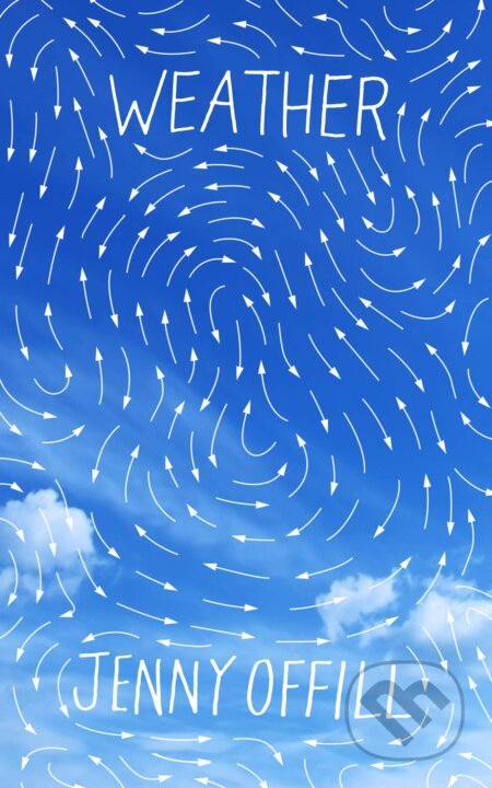 Kniha: Weather (Jenny Offill). Granta Books, 2020 Kniha: Weather (Jenny Offill). Granta Books, 2020