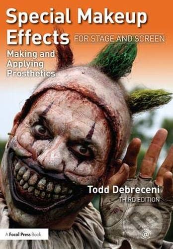 Kniha: Special Makeup Effects for Stage and Screen (Todd Debreceni). Focal Press, 2018 Kniha: Special Makeup Effects for Stage and Screen (Todd Debreceni). Focal Press, 2018