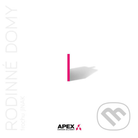 Kniha: Rodinné domy trochu jinak 20 (APEX ARCH). APEX ARCH, 2020 Kniha: Rodinné domy trochu jinak 20 (APEX ARCH). APEX ARCH, 2020