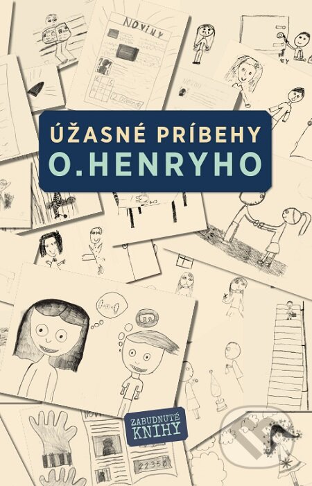 E-kniha: Úžasné príbehy O. Henryho (O. Henry). Zabudnuté knihy E-kniha: Úžasné príbehy O. Henryho (O. Henry). Zabudnuté knihy