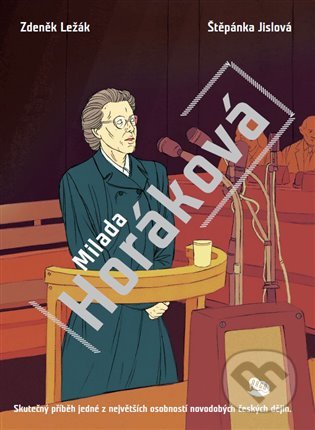 Kniha: Milada Horáková (Zdeněk Ležák). Argo, 2020 Kniha: Milada Horáková (Zdeněk Ležák). Argo, 2020