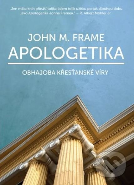 Kniha: Apologetika (John M. Frame). Didasko, 2019 Kniha: Apologetika (John M. Frame). Didasko, 2019