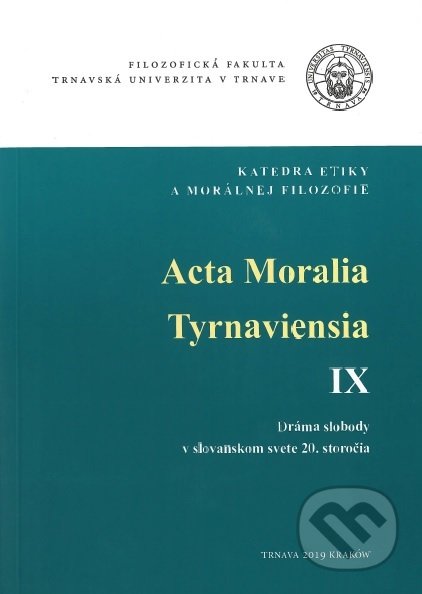 Kniha: Acta Moralia Tyrnaviensia IX. (Helena Hrehová). Trnavská univerzita - Filozofická fakulta, 2019 Kniha: Acta Moralia Tyrnaviensia IX. (Helena Hrehová). Trnavská univerzita - Filozofická fakulta, 2019