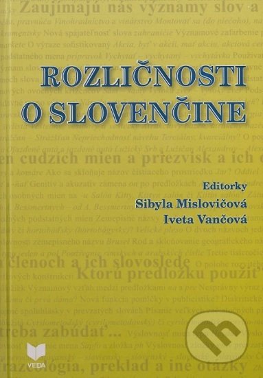 Kniha: Rozličnosti o slovenčine (Sibyla Mislovičová). VEDA, 2019 Kniha: Rozličnosti o slovenčine (Sibyla Mislovičová). VEDA, 2019