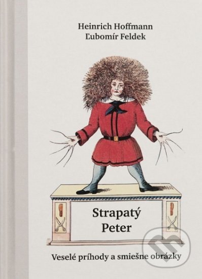 Kniha: Strapatý Peter (Heinrich Hoffmann). Nonsens, 2019 Kniha: Strapatý Peter (Heinrich Hoffmann). Nonsens, 2019