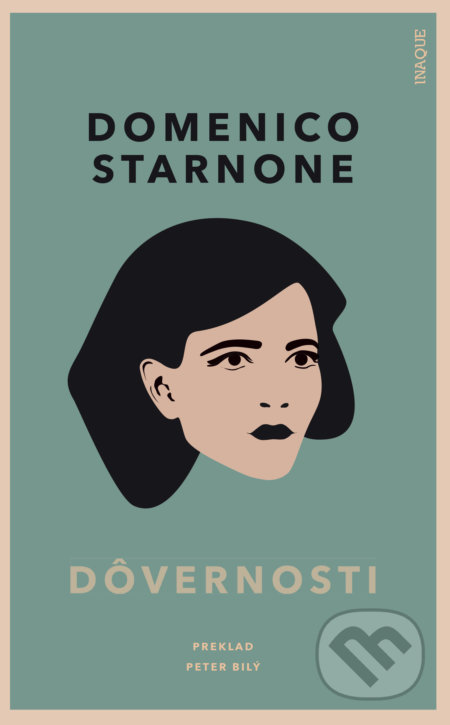 Kniha: Dôvernosti (Domenico Starnone). Inaque, 2021 Kniha: Dôvernosti (Domenico Starnone). Inaque, 2021