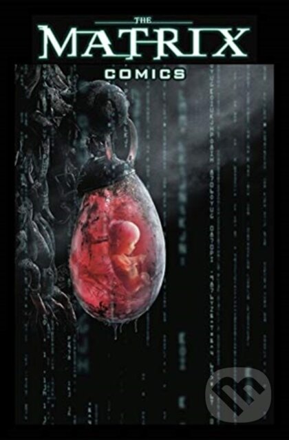 Kniha: The Matrix Comics (Gaiman, Gibbons a Neil The Wachowskis). Titan Books, 2020 Kniha: The Matrix Comics (Gaiman, Gibbons a Neil The Wachowskis). Titan Books, 2020