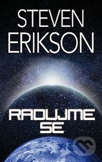 Kniha: Radujme se (Steven Erikson). Talpress, 2020 Kniha: Radujme se (Steven Erikson). Talpress, 2020