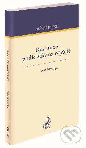 Kniha: Restituce podle zákona o půdě (Vojtěch Příkopa). C. H. Beck, 2020 Kniha: Restituce podle zákona o půdě (Vojtěch Příkopa). C. H. Beck, 2020