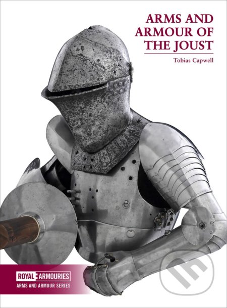 Kniha: Arms and Armour of the Medieval Joust (Tobias Capwell). Trustees of the Royal Armouries, 2018 Kniha: Arms and Armour of the Medieval Joust (Tobias Capwell). Trustees of the Royal Armouries, 2018