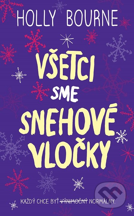 E-kniha: Všetci sme snehové vločky (Holly Bourne). Slovart, 2020 E-kniha: Všetci sme snehové vločky (Holly Bourne). Slovart, 2020