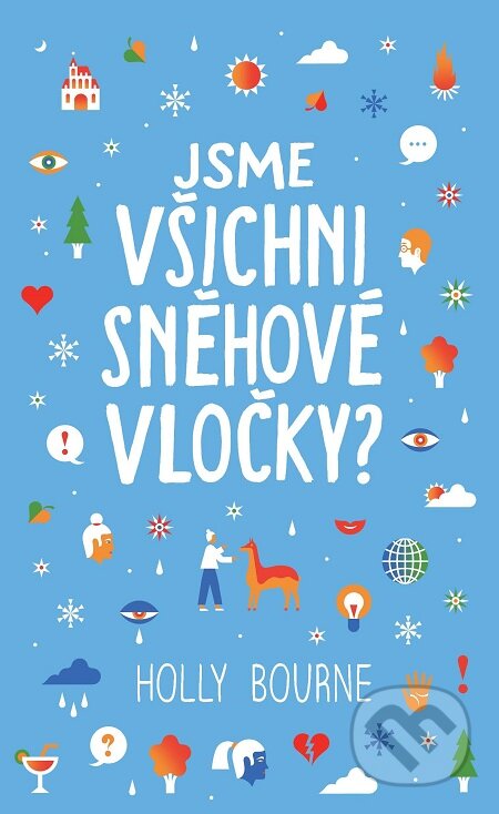 E-kniha: Jsme všichni sněhové vločky? (Holly Bourne). Slovart CZ, 2020 E-kniha: Jsme všichni sněhové vločky? (Holly Bourne). Slovart CZ, 2020