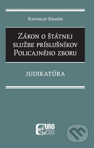 Kniha: Zákon o štátnej službe príslušníkov policajného zboru (Rastislav Kravár). Eurokódex, 2020 Kniha: Zákon o štátnej službe príslušníkov policajného zboru (Rastislav Kravár). Eurokódex, 2020