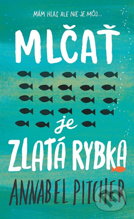 E-kniha: Mlčať je zlatá rybka (Annabel Pitcher). Slovart, 2019 E-kniha: Mlčať je zlatá rybka (Annabel Pitcher). Slovart, 2019