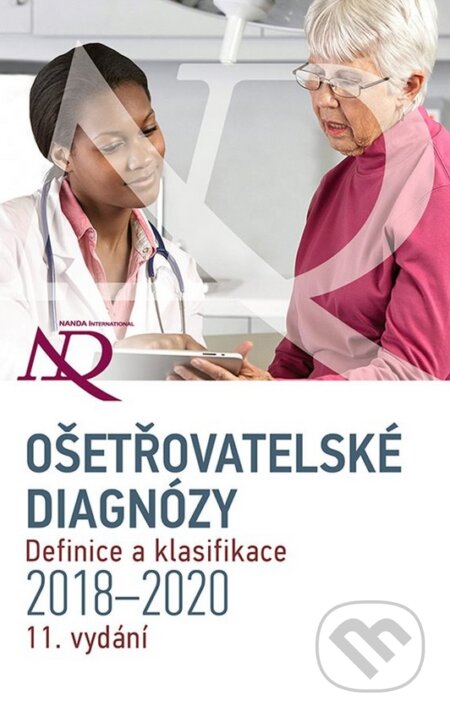 Kniha: Ošetřovatelské diagnózy (Grada). Grada, 2020 Kniha: Ošetřovatelské diagnózy (Grada). Grada, 2020