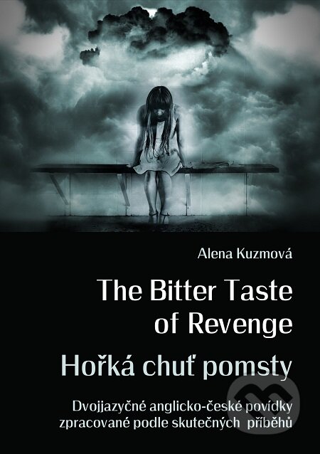 E-kniha: The Bitter Taste of Revenge / Hořká chuť pomsty (Alena Kuzmová). E-knihy jedou E-kniha: The Bitter Taste of Revenge / Hořká chuť pomsty (Alena Kuzmová). E-knihy jedou