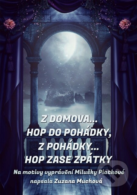 E-kniha: Z domova… hop do pohádky, z pohádky… hop zase zpátky (Zuzana Muchová). E-knihy jedou E-kniha: Z domova… hop do pohádky, z pohádky… hop zase zpátky (Zuzana Muchová). E-knihy jedou