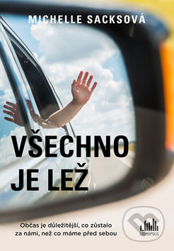Kniha: Všechno je lež (Michelle Sacks). Cosmopolis, 2020 Kniha: Všechno je lež (Michelle Sacks). Cosmopolis, 2020