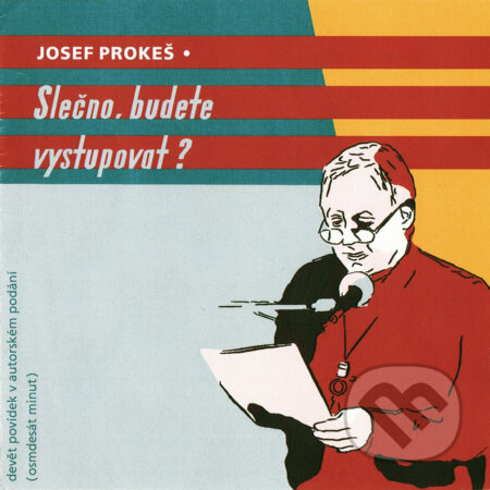 Audiokniha: Slečno, budete vystupovat? (Josef Prokes?). Josef Prokeš, 2020 Audiokniha: Slečno, budete vystupovat? (Josef Prokes?). Josef Prokeš, 2020