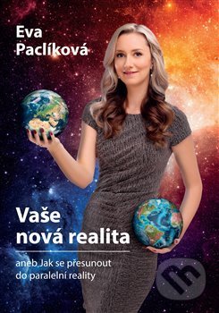 Kniha: Vaše nová realita (Eva Paclíková). Paclíková Eva, 2020 Kniha: Vaše nová realita (Eva Paclíková). Paclíková Eva, 2020