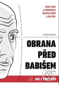 Kniha: Obrana před Babišem (Johana Hovorková a Pavel Šafr). Free Czech Media, 2020 Kniha: Obrana před Babišem (Johana Hovorková a Pavel Šafr). Free Czech Media, 2020
