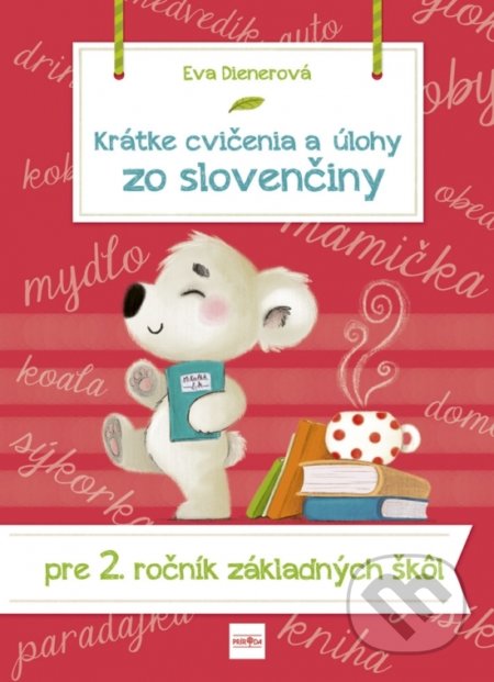 Kniha: Krátke cvičenia a úlohy zo slovenčiny pre 2. ročník základných škôl (Eva Dienerová). Príroda, 2020 Kniha: Krátke cvičenia a úlohy zo slovenčiny pre 2. ročník základných škôl (Eva Dienerová). Príroda, 2020