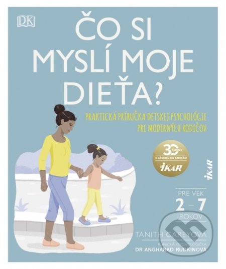 Kniha: Čo si myslí moje dieťa? (Tanith Carey). Ikar, 2020 Kniha: Čo si myslí moje dieťa? (Tanith Carey). Ikar, 2020
