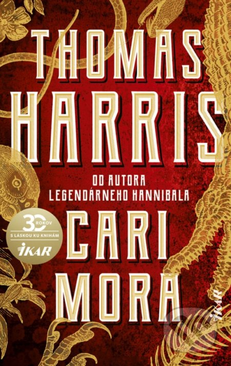 Kniha: Cari Mora (Thomas Harris). Ikar, 2020 Kniha: Cari Mora (Thomas Harris). Ikar, 2020