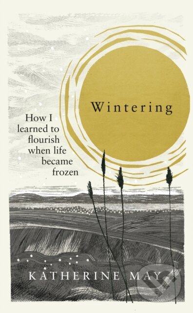 Kniha: Wintering (Katherine May). Rider & Co, 2020 Kniha: Wintering (Katherine May). Rider & Co, 2020