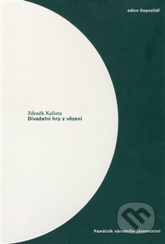 Kniha: Divadelní hry psané ve vězení (Zdeněk Kalista). Památník národního písemnictví, 2020 Kniha: Divadelní hry psané ve vězení (Zdeněk Kalista). Památník národního písemnictví, 2020